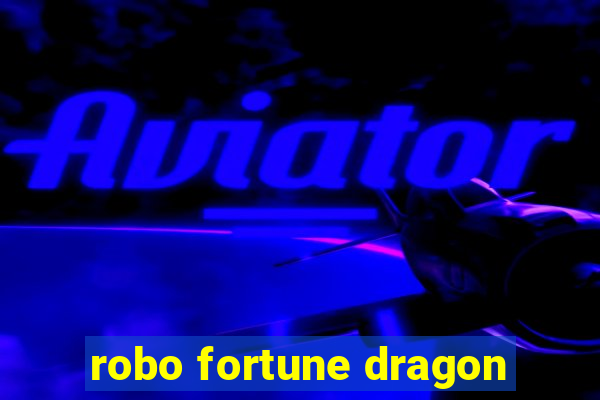 robo fortune dragon